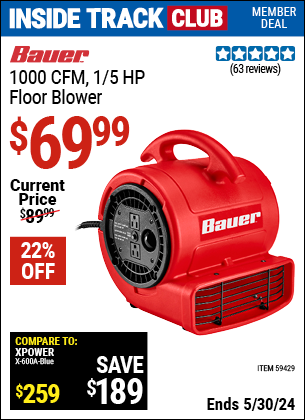 Inside Track Club members can buy the BAUER 1000 CFM, 1/5 HP Floor Blower (Item 59429) for $69.99, valid through 5/30/2024.