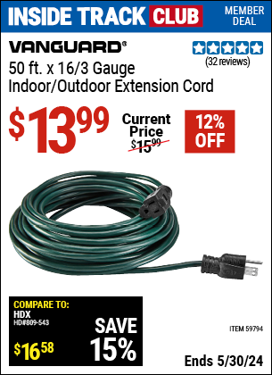 Inside Track Club members can buy the VANGUARD 50 ft. x 16 Gauge Indoor/Outdoor Extension Cord (Item 59794) for $13.99, valid through 5/30/2024.