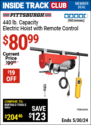 Inside Track Club members can buy the PITTSBURGH AUTOMOTIVE 440 lb. Electric Hoist with Remote Control (Item 60346) for $80.99, valid through 5/30/2024.