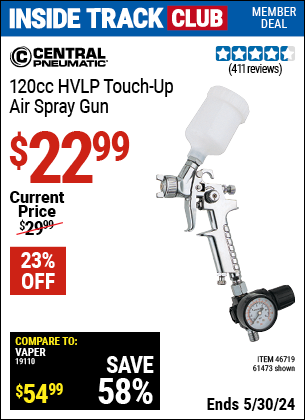 Inside Track Club members can buy the CENTRAL PNEUMATIC 120 cc HVLP Touch Up Air Spray Gun (Item 61473/46719) for $22.99, valid through 5/30/2024.