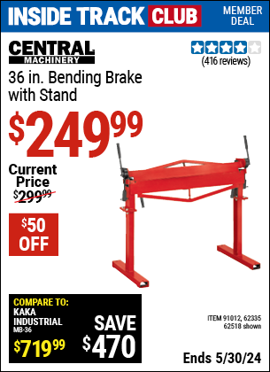 Inside Track Club members can buy the CENTRAL MACHINERY 36 in. Metal Brake with Stand (Item 62518/91012/62335) for $249.99, valid through 5/30/2024.