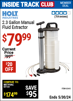 Inside Track Club members can buy the HOLT INDUSTRIES 2.3 gallon Manual Fluid Extractor (Item 62643) for $79.99, valid through 5/30/2024.