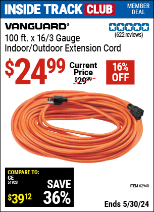 Inside Track Club members can buy the VANGUARD 100 ft. x 16/3 Gauge Indoor/Outdoor Extension Cord (Item 62940) for $24.99, valid through 5/30/2024.