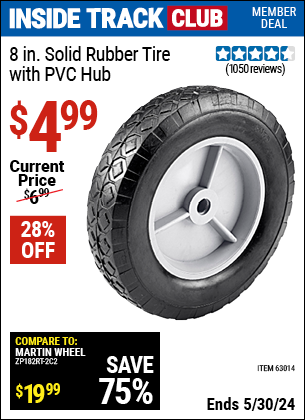 Inside Track Club members can buy the 8 in. Solid Rubber Tire with PVC Hub (Item 63014) for $4.99, valid through 5/30/2024.
