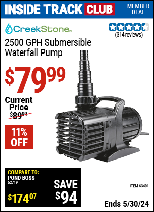 Inside Track Club members can buy the CREEKSTONE 2500 GPH Submersible Waterfall Pump (Item 63401) for $79.99, valid through 5/30/2024.