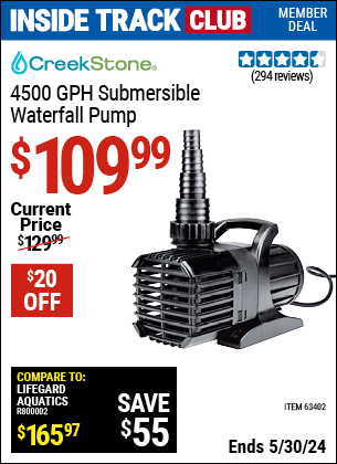 Inside Track Club members can buy the CREEKSTONE 4500 GPH Submersible Waterfall Pump (Item 63402) for $109.99, valid through 5/30/2024.