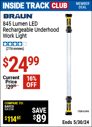 Inside Track Club members can buy the BRAUN 845 Lumen Underhood Rechargeable Work Light (Item 63990) for $24.99, valid through 5/30/2024.