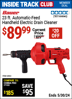 Inside Track Club members can buy the BAUER 23 ft. Auto-Feed Handheld Electric Drain Cleaner (Item 64063) for $89.99, valid through 5/30/2024.