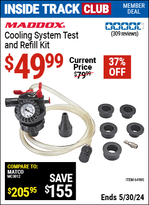 Inside Track Club members can buy the MADDOX Cooling System Test And Refill Kit (Item 64985) for $49.99, valid through 5/30/2024.