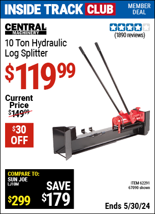 Inside Track Club members can buy the CENTRAL MACHINERY 10 Ton Hydraulic Log Splitter (Item 67090/62291) for $119.99, valid through 5/30/2024.