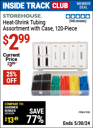 Inside Track Club members can buy the STOREHOUSE Heat-Shrink Tubing Assortment with Case 120 Pc. (Item 67530) for $2.99, valid through 5/30/2024.