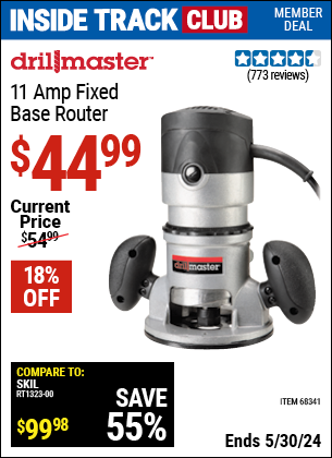 Inside Track Club members can buy the DRILL MASTER 2 HP Fixed Base Router (Item 68341) for $44.99, valid through 5/30/2024.