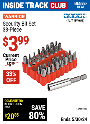 Inside Track Club members can buy the WARRIOR Security Bit Set 33 Pc. (Item 68459) for $3.99, valid through 5/30/2024.