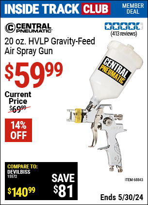 Inside Track Club members can buy the CENTRAL PNEUMATIC 20 oz. Professional HVLP Gravity Feed Air Spray Gun (Item 68843) for $59.99, valid through 5/30/2024.
