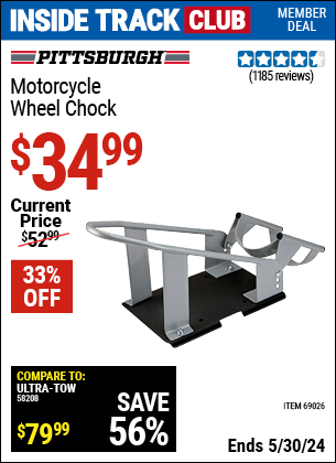 Inside Track Club members can buy the PITTSBURGH Motorcycle Wheel Chock (Item 69026) for $34.99, valid through 5/30/2024.