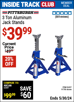 Inside Track Club members can buy the PITTSBURGH AUTOMOTIVE 3 Ton Aluminum Jack Stands (Item 91760) for $39.99, valid through 5/30/2024.