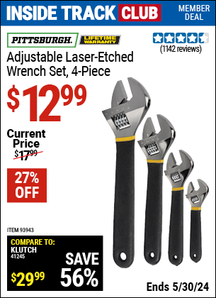 Inside Track Club members can buy the PITTSBURGH 4 Pc Adjustable Laser Etched Wrench Set (Item 93943) for $12.99, valid through 5/30/2024.