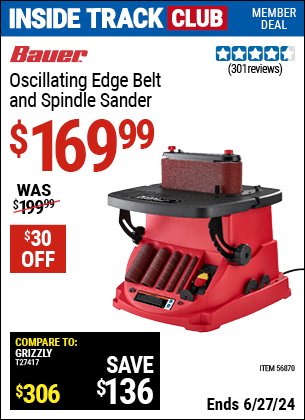 Inside Track Club members can Buy the BAUER Oscillating Edge Belt And Spindle Sander (Item 56870) for $169.99, valid through 6/27/2024.