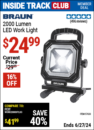 Inside Track Club members can Buy the BRAUN 2000 Lumen LED Work Light (Item 57633) for $24.99, valid through 6/27/2024.