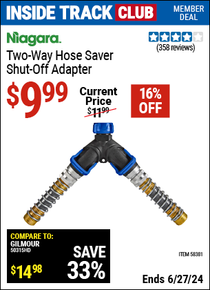 Inside Track Club members can Buy the NIAGARA Two-Way Hose Saver Shut-off Adapter (Item 58381) for $9.99, valid through 6/27/2024.