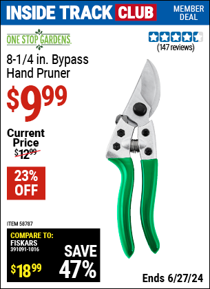 Inside Track Club members can Buy the ONE STOP GARDENS 8-1/4 in. Bypass Hand Pruner (Item 58787) for $9.99, valid through 6/27/2024.