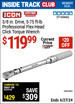Inside Track Club members can Buy the ICON 3/8 in. Drive 5-75 ft. lb. Professional Flex Head Click Torque Wrench (Item 58953) for $119.99, valid through 6/27/2024.