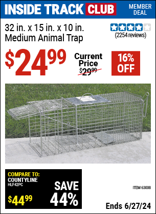 Inside Track Club members can Buy the 32 in. x 15 in. x 10 in. Medium Animal Trap (Item 63008) for $24.99, valid through 6/27/2024.