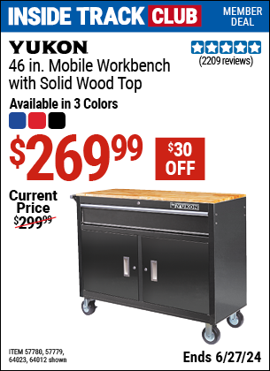 Inside Track Club members can Buy the YUKON 46 in. Mobile Storage Cabinet with Wood Top (Item 64012/64023/57779/57780) for $269.99, valid through 6/27/2024.