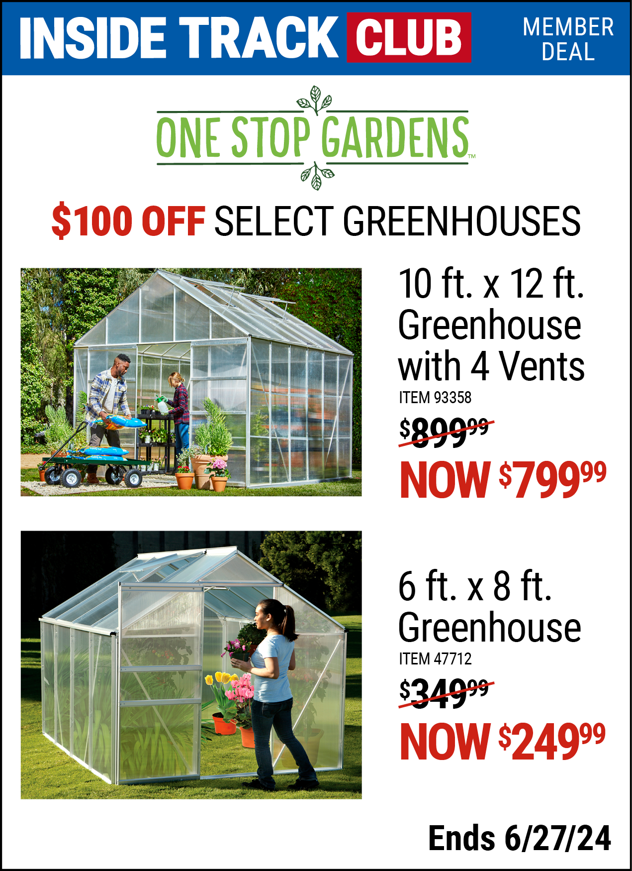 Inside Track Club members can Buy the ONE STOP GARDENS 10 ft. x 12 ft. Greenhouse with 4 Vents (Item 93358/63353) for $799.99, valid through 6/27/2024.