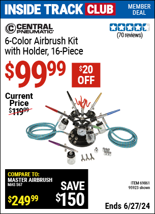 Inside Track Club members can Buy the CENTRAL PNEUMATIC Professional 6-Color Airbrush Kit with Holder 16 Pc. (Item 95923/69861) for $99.99, valid through 6/27/2024.