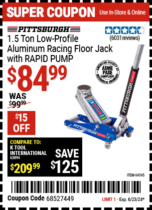 Buy the PITTSBURGH 1.5 Ton Aluminum Rapid Pump Racing Floor Jack (Item 64545) for $84.99, valid through 6/23/2024.