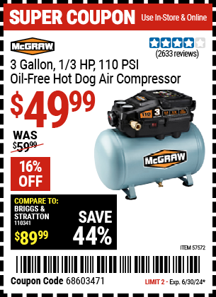 Buy the MCGRAW 3 Gallon 1/3 HP 110 PSI Oil-Free Hotdog Air Compressor (Item 57572) for $49.99, valid through 6/30/2024.
