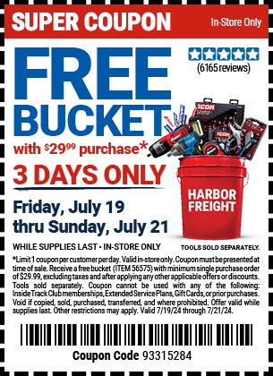 FREE BUCKET with $29.99 In-Store Purchase, valid through 7/21/2024.