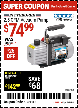 Buy the PITTSBURGH AUTOMOTIVE 2.5 CFM Vacuum Pump (Item 61245) for $74.99, valid through 7/7/2024.