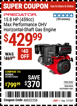 Buy the PREDATOR 15.8 HP (459cc) Max Performance OHV Horizontal-Shaft Gas Engine (Item 58818) for $429.99, valid through 7/7/2024.