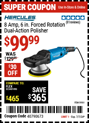 Buy the HERCULES 8 Amp 6 in. Forced Rotation Dual Action Polisher (Item 59561) for $99.99, valid through 7/7/2024.