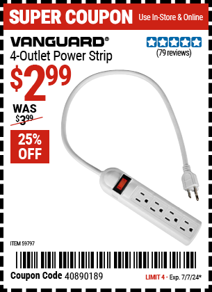 Buy the VANGUARD 4-Outlet Power Strip (Item 59797) for $2.99, valid through 7/7/2024.