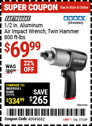 Buy the EARTHQUAKE XT 1/2 in. Aluminum Air Impact Wrench (Item 59185) for $69.99, valid through 7/7/2024.