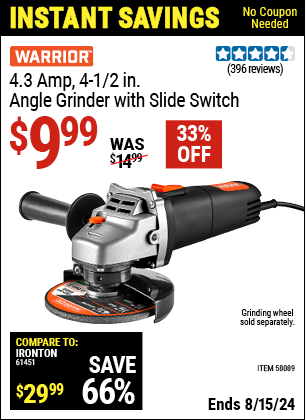 Buy the WARRIOR 4.3 Amp, 4-1/2 in. Angle Grinder with Slide Switch (Item 58089) for $9.99, valid through 8/15/2024.