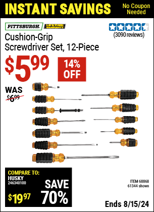 Buy the PITTSBURGH Cushion-Grip Screwdriver Set, 12 Piece (Item 61344/68868) for $5.99, valid through 8/15/2024.