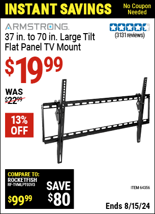 Buy the ARMSTRONG 37 in. to 70 in. Large Tilt Flat Panel TV Moun (Item 64356) for $19.99, valid through 8/15/2024.