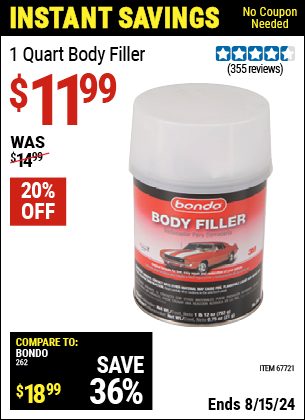 Buy the 3M 32 oz. Bondo Body Filler (Item 67721) for $11.99, valid through 8/15/2024.