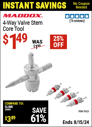 Buy the MADDOX 4-Way Valve Stem Core Tool (Item 70223) for $1.49, valid through 8/15/2024.