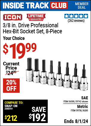 Inside Track Club members can Buy the ICON 3/8 in. Drive Metric Professional Hex Bit Socket Set, 8 Pc. (Item 56205/56205/56588/59742) for $19.99, valid through 8/1/2024.