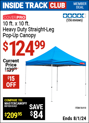 Inside Track Club members can Buy the COVERPRO 10 ft. x 10 ft. Heavy Duty Straight Leg Pop-Up Canopy (Item 56410) for $124.99, valid through 8/1/2024.
