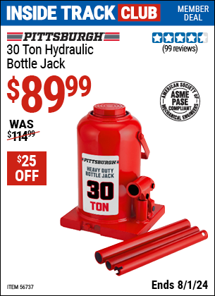 Inside Track Club members can Buy the PITTSBURGH 30 Ton Hydraulic Bottle Jack (Item 56737) for $89.99, valid through 8/1/2024.