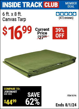Inside Track Club members can Buy the HFT 6 ft. X 8 ft. Canvas Tarp (Item 56746) for $16.99, valid through 8/1/2024.