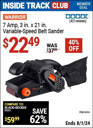 Inside Track Club members can Buy the WARRIOR 7 Amp 3 in. X 21 in. Belt Sander (Item 56916) for $22.49, valid through 8/1/2024.