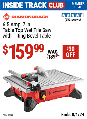 Inside Track Club members can Buy the DIAMONDBACK 6.5 Amp 7 in. Table Top Wet Tile Saw with Tilting Bevel Table (Item 57087) for $159.99, valid through 8/1/2024.