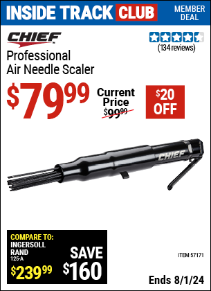 Inside Track Club members can Buy the CHIEF Professional Air Needle Scaler (Item 57171) for $79.99, valid through 8/1/2024.